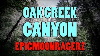 EpicMoonRagerz - Oak Creek Canyon!!!