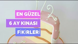 En Güzel 6 Ay Kınası Fikirleri