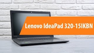 Распаковка ноутбука Lenovo IdeaPad 320-15IKBN / Unboxing Lenovo IdeaPad 320-15IKBN
