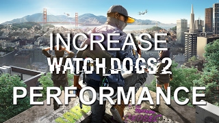Increase watch dogs 2 performance on gtx 960 or low end gaming PC