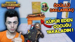 ÖDÜLLÜ SAKLAMBAÇ OYNARKEN KÜFÜR EDEN ÇOCUĞU YAKALADIM ! - PUBG Mobile