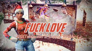 Fortnite Montage - "Fuck Love" (XXXTentacion & Trippie Redd)