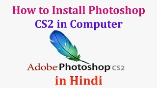 How to Install Photoshop CS2 in Computer || Naresh Technical
