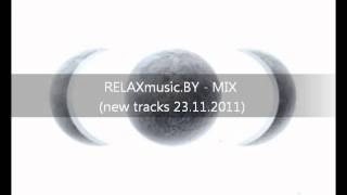 RELAXmusic.BY - MIX (new tracks 23.11.2011)