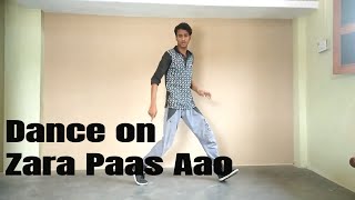 dance on zara paas aao || milind gaba || ft.xeena || choreographed by abhishek verma