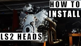 HOW TO INSTALL LS2 HEADS | 6.0L Trans Am Build EP:4