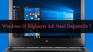 Windows 10 Bilgisayar Adı Nasıl Değiştirilir ?