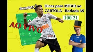 ESTAMOS AO VIVO! TIRE SUAS DUVIDAS | Dicas para MITAR no CARTOLA - RODADA 35