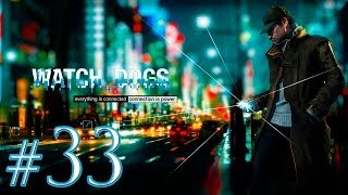 Watch Dogs - Finalul ! [Ep.33]
