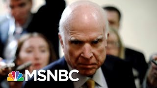 White House Aide Mocks McCain: ‘He’s Dying Anyway’ | The 11th Hour | MSNBC