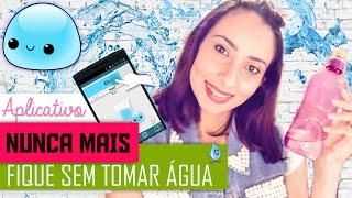 Um aplicativo que ajuda a não esquecer de beber água