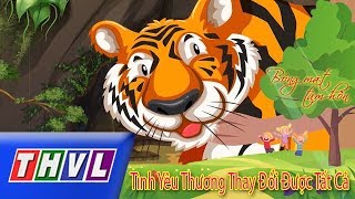 THVL | Bóng Mát Tâm Hồn: Tình Yêu Thương Thay Đổi Được Tất Cả