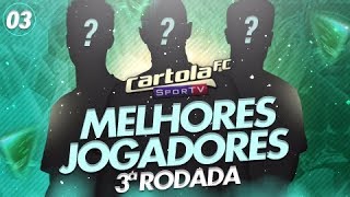 CARTOLA FC 2017 - DICAS DA RODADA 3 - MELHORES JOGADORES #3