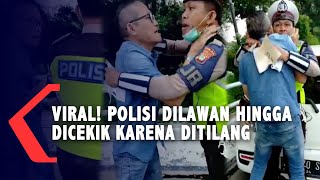 VIRAL! Seorang Polisi Dicekik dan Didorong Pengendara Mobil Karena Tidak Terima Ditilang
