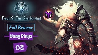 Yang Plays Thea 2: The Shattering ? Full Release 200% Difficulty - S1 E2 "Finding Our Way"