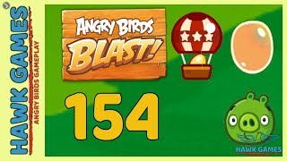 Angry Birds Blast ? Level 154 - 3 Stars Walkthrough, No Boosters
