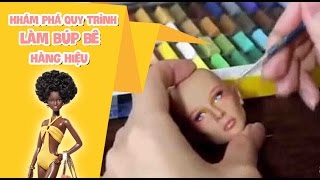 KHÁM PHÁ QUY TRÌNH LÀM BÚP BÊ HÀNG HIỆU
