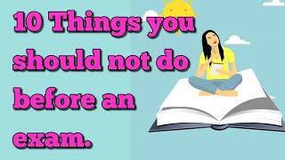 10 Things you should not do before an exam. Learn with Wingman.