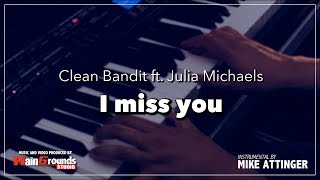 Clean Bandit ft. Julia Michaels - I Miss You - Karaoke / Lyrics / Instrumental with piano and band