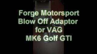 MK6 Golf GTI - Forge Blow Off Adaptor