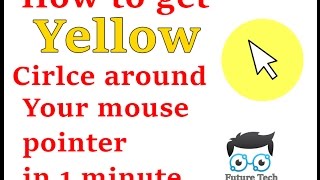 how to get yellow circle around your mouse cursor 2017