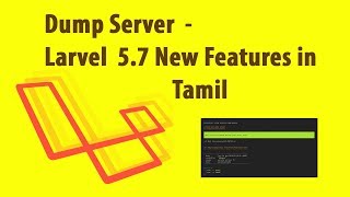 Laravel Dump Server | Laravel 5.7 new Features in Tamil | Laravel  Tutorials in Tamil