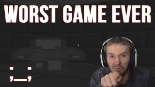 The Worst Game I've Ever Played