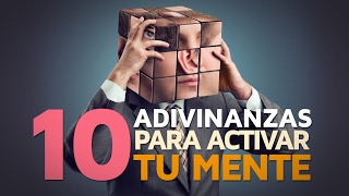 10 ADIVINANZAS cortas para activar tu mente