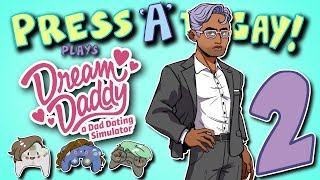 Press A To Gay! Plays Dream Daddy (Part 2)