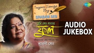Best of Srabani Sen | Tagore Love Songs | Audio Jukebox