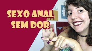 COMO FAZER SEXO ANAL SEM DOR?