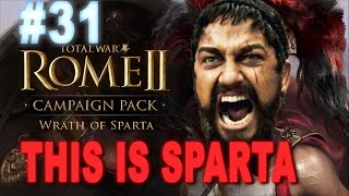 This is Sparta - Total War Rome 2 Wrath of Sparta Campaign #31