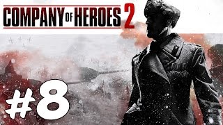 Прохождение Company Of Heroes 2: Миссия 7 - Дорога в Ленинград (1/2) #8