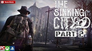 THE SINKING CITY WALKTHROUGH GAMEPLAY PART 2