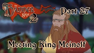 Meeting King Meinolf | Part 27 | The Banner Saga 2 Voiced Let's Play
