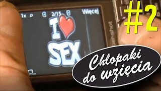 CHŁOPAKI DO WZIĘCIA #2
