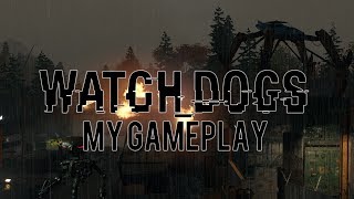 Watch Dogs - My Gameplay/GT430/Custom Settings