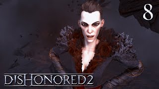 Dishonored 2 Прохождение #8 ● Странный визит [Без комментариев]