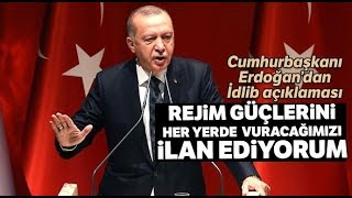 Cumhurbaşkanı Erdoğan'dan İdlib Açıklaması: "Rejim Güçlerini Her Yerde Vuracağız"