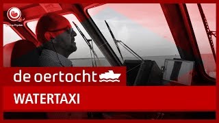 DE OERTOCHT: De watertaxi