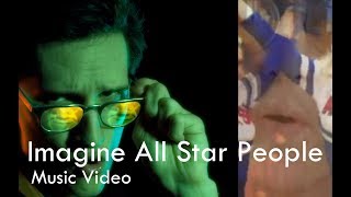 Neil Cicierega - Imagine All Star People (Music Video) [Version 2]