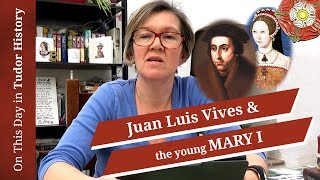 March 6 - Juan Luis Vives and the young Mary I
