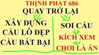 THỊNH PHÁT 686 QUAY TRỞ LẠI SOI CẦU CHỐT SỐ ANH EM THAM KHẢO  CHÚC AE NHIỀU SỨC KHỎE  CHỐT SỐ 23 05