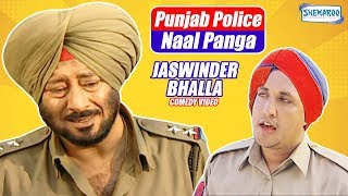 Punjab Police Naal Panga | Jaswinder Bhalla | New Punjabi Comedy Video | Latest Comedy Scene 2018