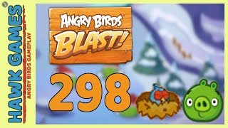 Angry Birds Blast Level 298 - 3 Stars Walkthrough, No Boosters