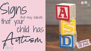 SIGNS OF AUTISM | DOES MY CHILD HAVE AUTISM | ASD | MUMMY OF FOUR