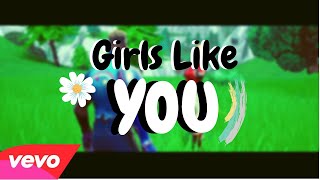 A Fortnite Song - Girls Like You ft. Maroon 5
