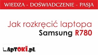 LApTOKI.pL - Jak rozkręcić Samsung R780 / How to disassemble Samsung R780