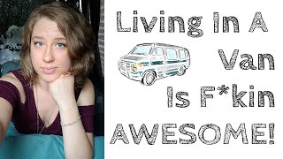 Living In A Van Is Awesome | Solo Female Van Life