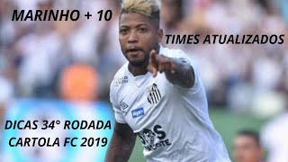 90 PONTOS!!! DICAS 34° RODADA CARTOLA FC 2019 TIMES ATUALIZADOS